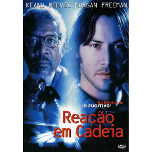 Reação em Cadeia (Keanu Reeves - Morgan Freman)