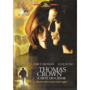 Thomas Crown - A Arte do Crime (Pierce Brosnan - Rene Russo)