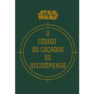 Star Wars - O Código do Caçador de Recompensa - Edição de Colecionador (Livro)