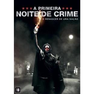 A Primeira Noite de Crime - O Renascer de Uma Nação