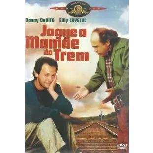 Jogue a Mamãe do Trem (Danny DeVitto - Billy Crystal)