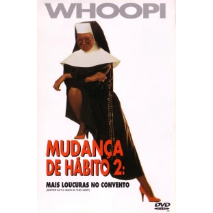 Mudança de Hábito 2 - Mais Loucuras no Convento (Whoopi Goldberg)
