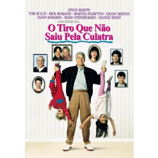 Parenthood - O Tiro Que Não Saiu Pela Culatra (Steve Martin - Keanu Reeves - Rick Moranis)