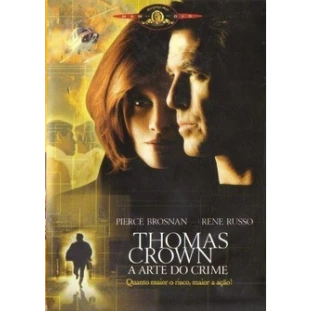 Thomas Crown - A Arte do Crime (Pierce Brosnan - Rene Russo)