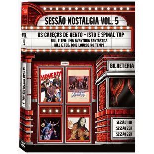 Sessão Nostalgia - Volume 5 (Os Cabeças de Vento - Isto é Spinal TAP- Bill e Ted 1 - Bill e Ted 2)  -  (Exclusivo)