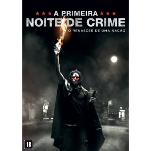 A Primeira Noite de Crime - O Renascer de Uma Nação