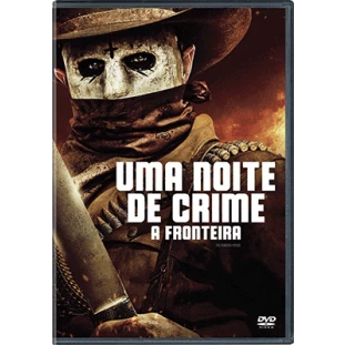 Uma Noite de Crime - A Fronteira